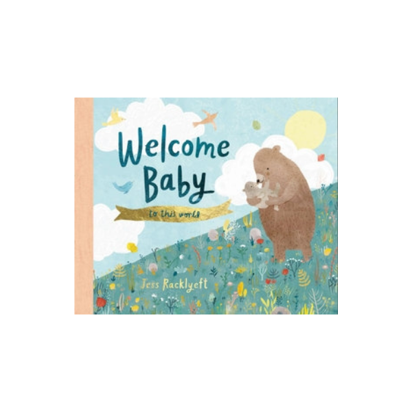 Welcome, Baby, To This World