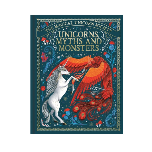 The Magical Unicorn Society: Unicorns, Myths & Monsters