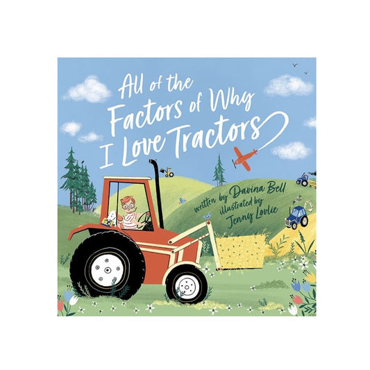 All Of The Factors of Why I Love Tractors (Board Book)